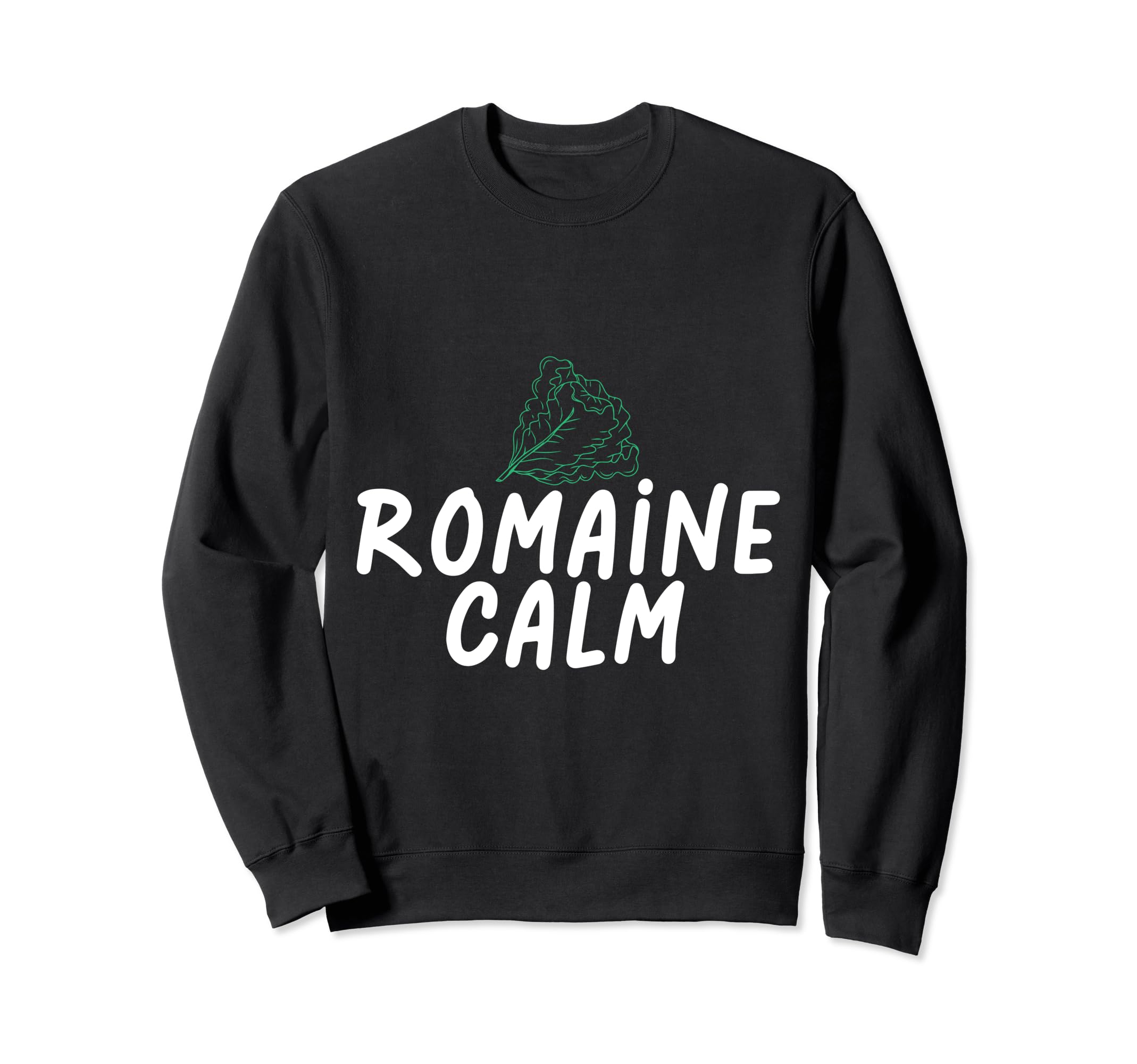 

Romaine Calm Funny Vegetarian Vegan Sarcastic Puns Fan Sweatshirt - - чёрный
