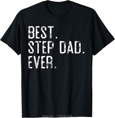 Best Step Dad Ever Oversized T-shirt Day Men's Clothing Step Cotton Tshirt Hip Hop Streetwear Tops Fashion Fitness T Shirt