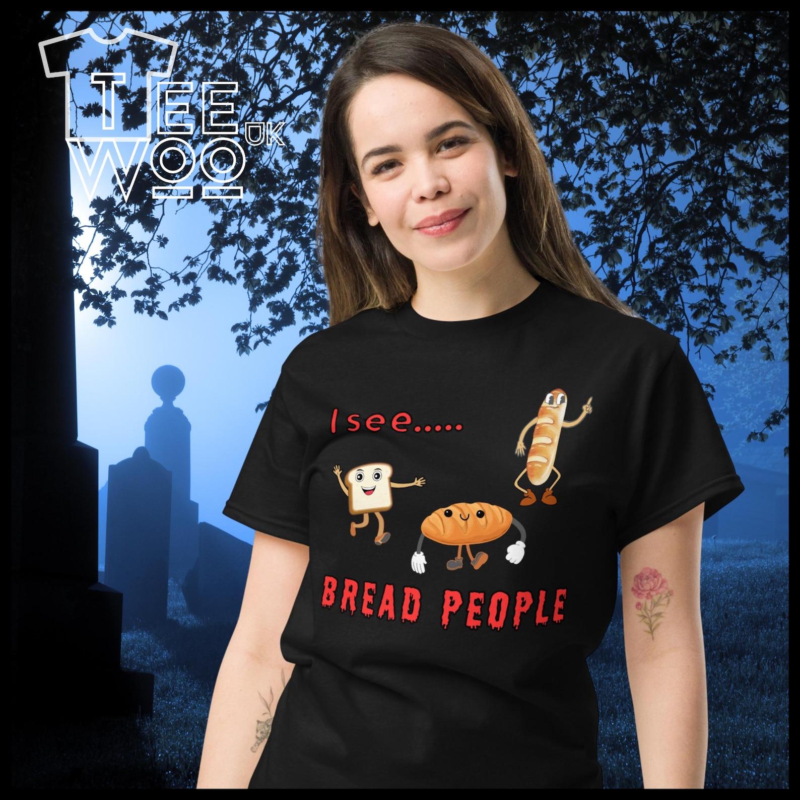 I See Bread People Printed Unisex T Shirt S