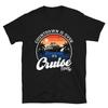 Countdown Is Over It's Cruise Time, Funny Cruising Vacation Trip Unisex T- Shirt