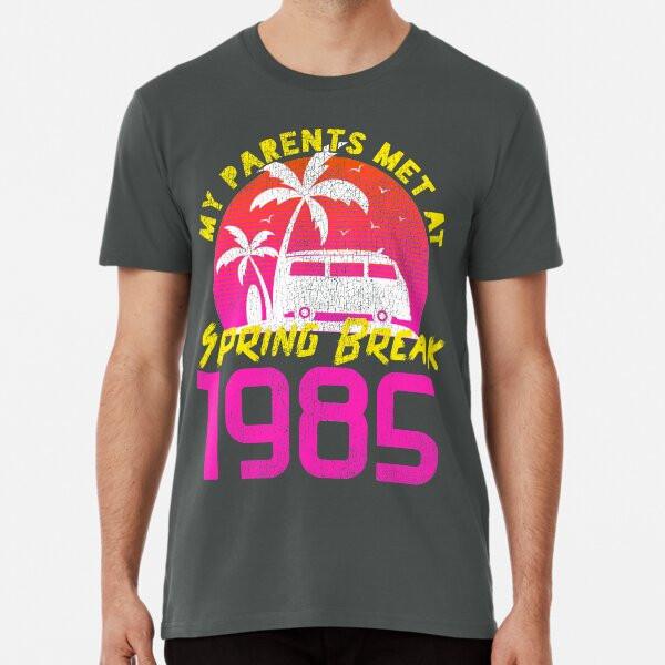 

Funny 1985 Birthday Shirt Spring Break T-Shirt S-5XL Best T-Shirt M