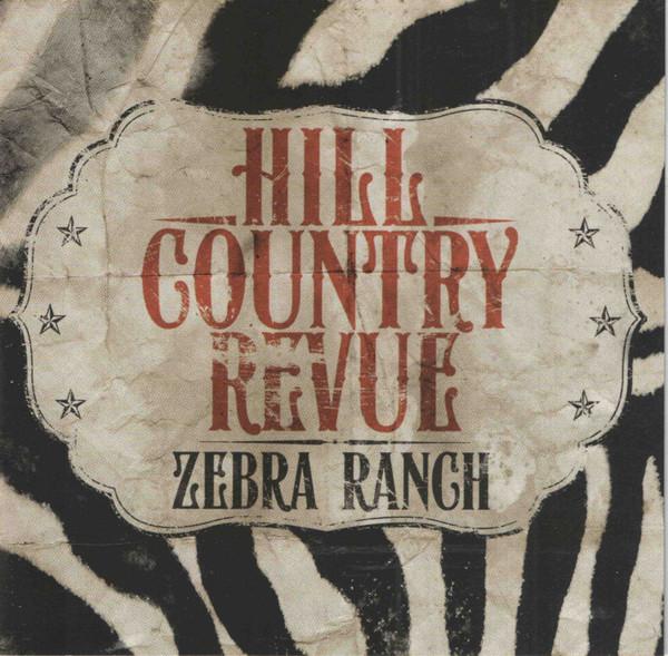 

CD HILL COUNTRY REVUE - Zebra Ranch 79301831132 Razor & Tie 2010 US Рок Б/У