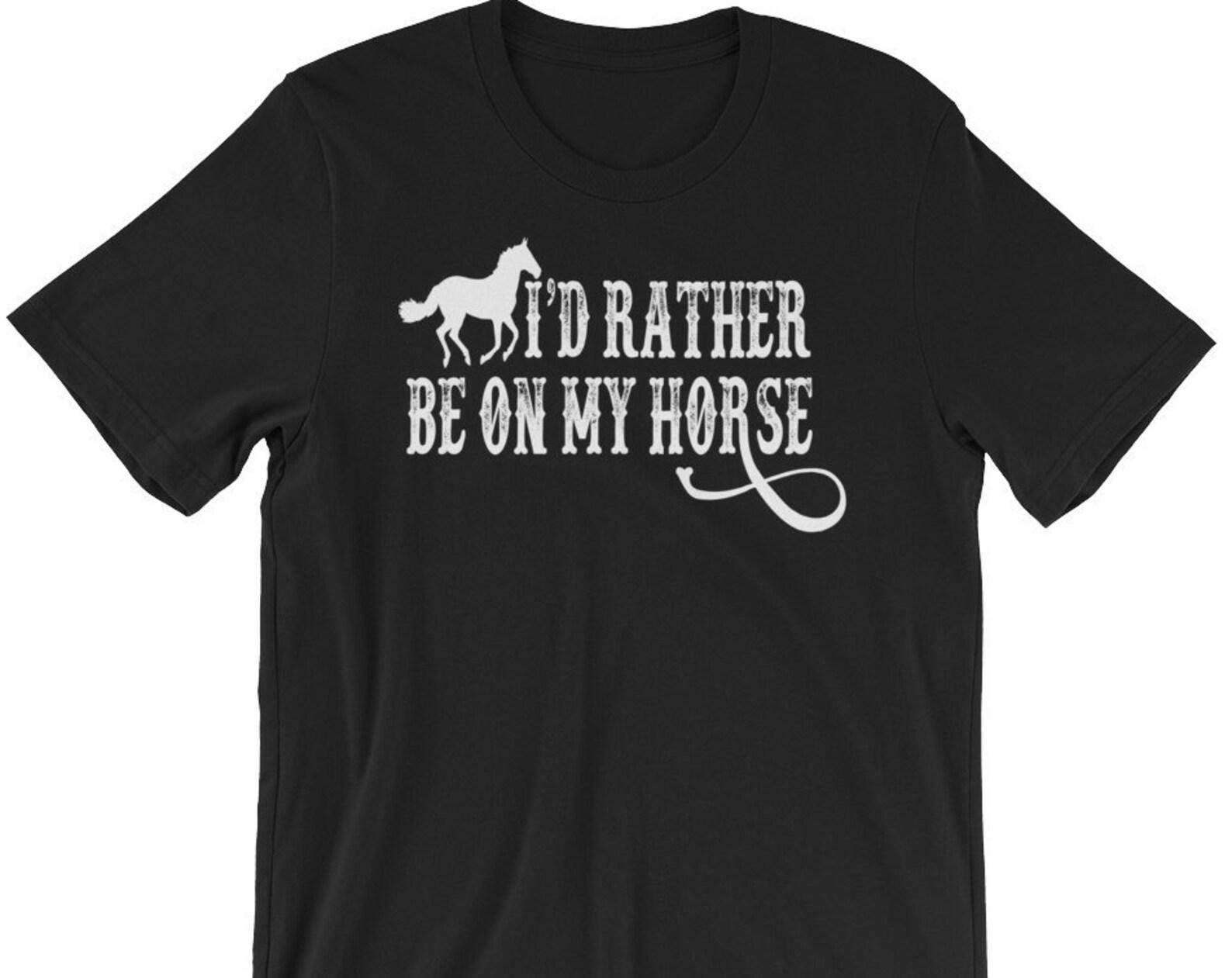 I d Rather Be On My Horse - Unisex T-Shirt S