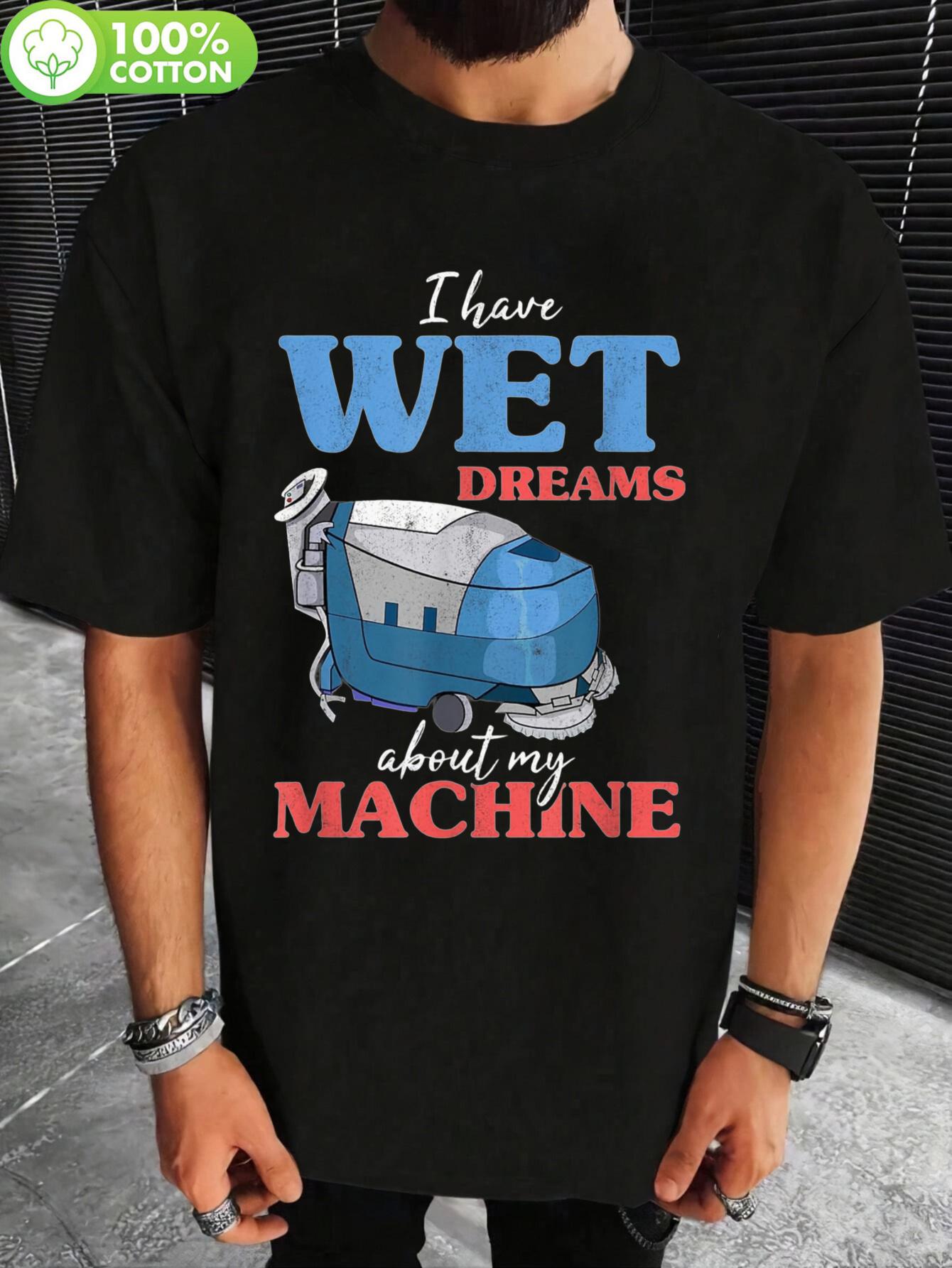 

WET DREAMS 100% Cotton Graphic T-shirt - Humorous I Have WET DREAMS Print with Lawn Mower Design XXXL