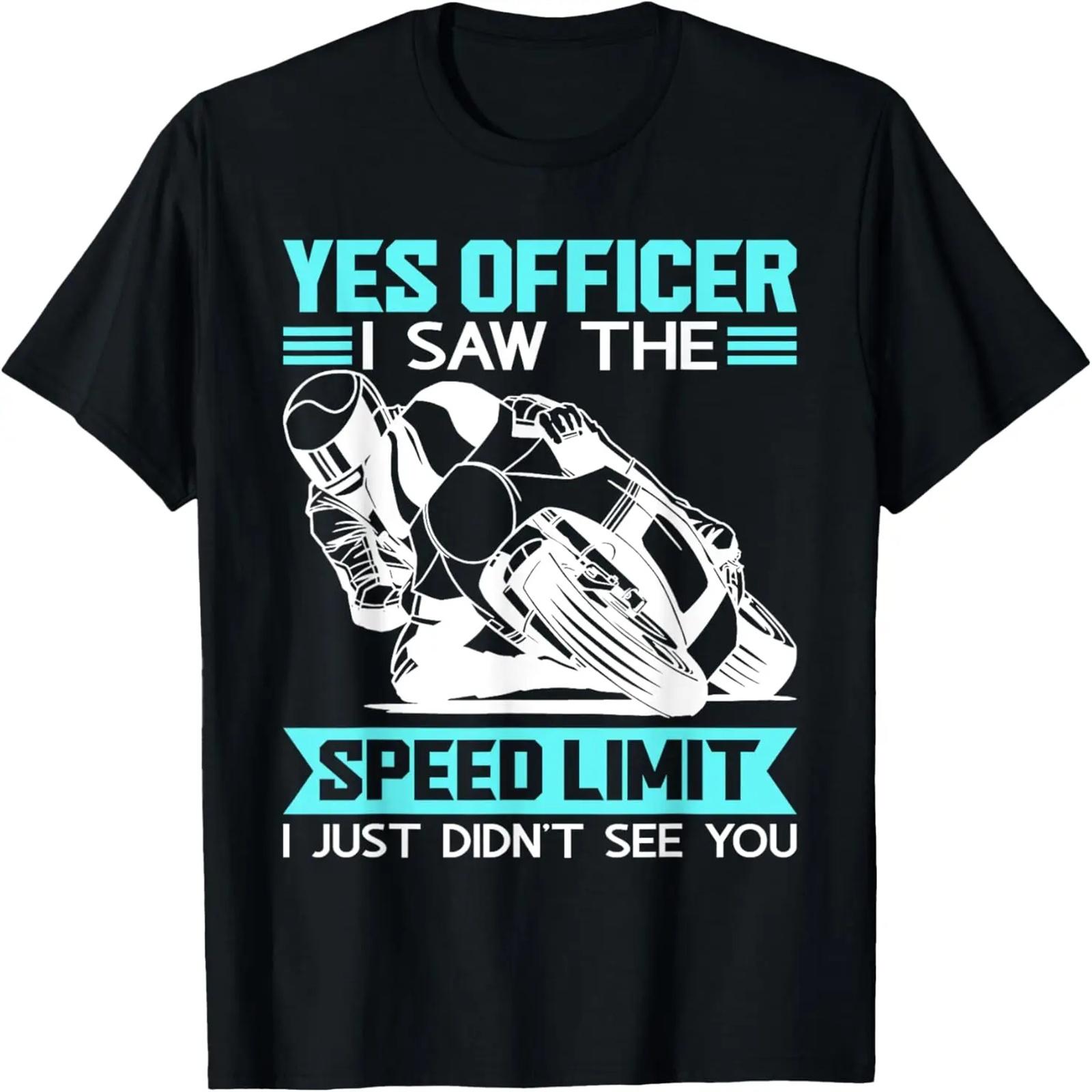 

Yes Officer I Saw The Speed Limit Funny Motorcycle Rider T-Shirt XXXXXL чёрный