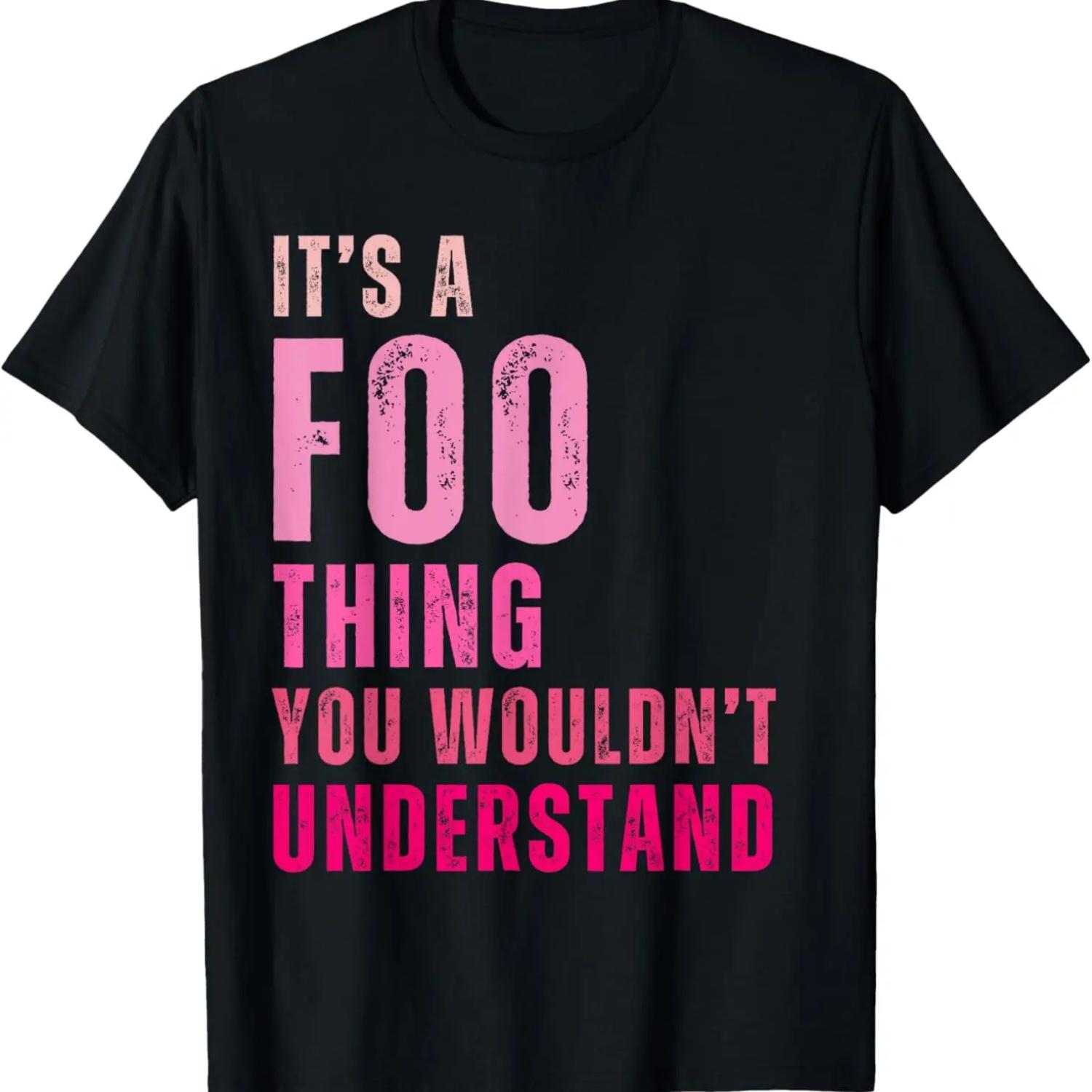 It s A Foo Thing You Wouldn t Understand Foo T-Shirt S чёрный