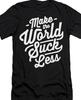 Make the World Suck Less T Shirt Tee Protest Peace