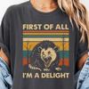 First Of All I'm A Delight Comfort Colors® T-shirts: Funny Opossum Shirt