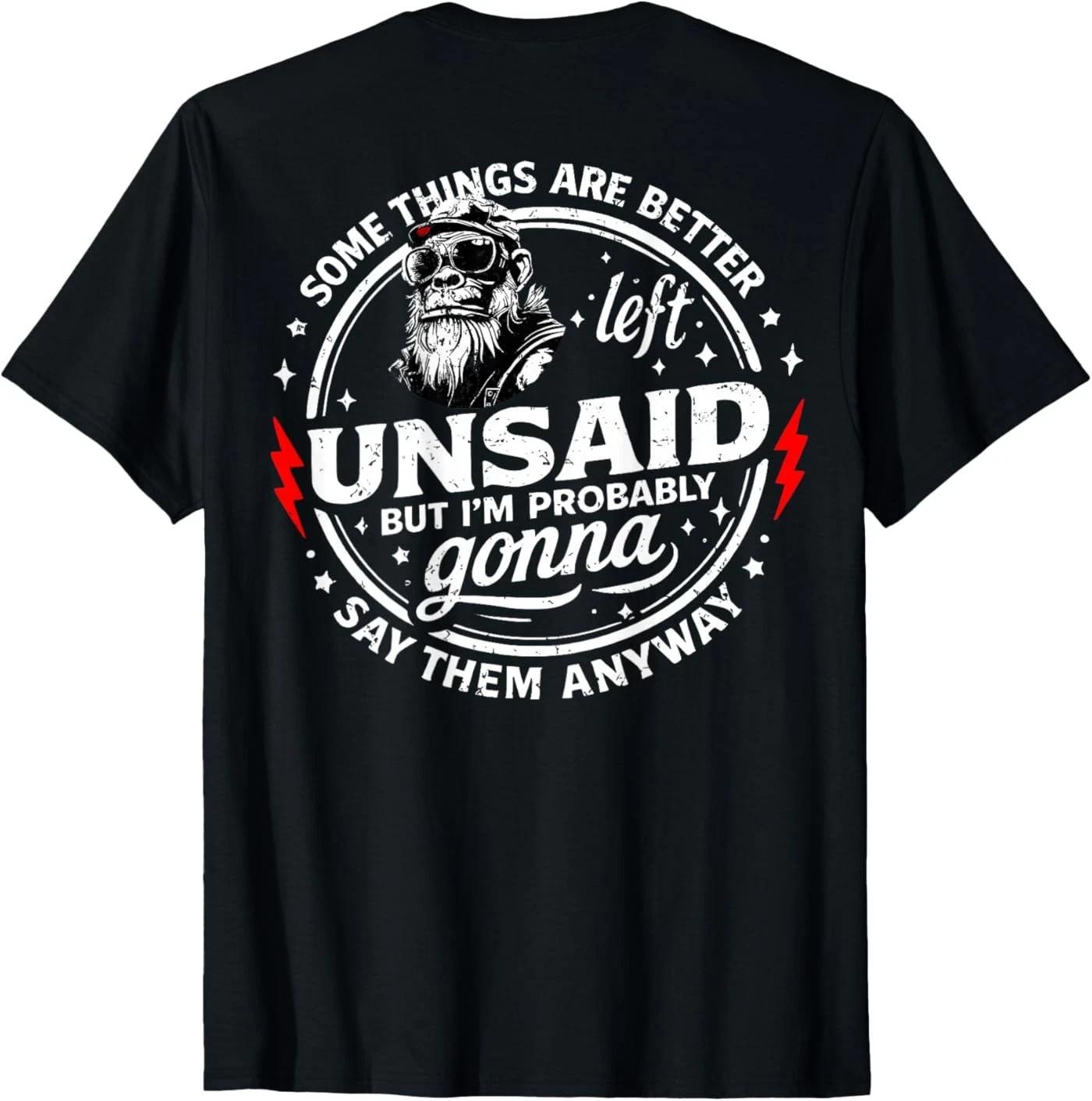 Some Things are Better Left Unsaid But I m Probably On Back T-Shirt S