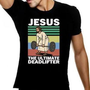 Jesus The Ultimate Deadlifter Shirt Funny Retro Christian Workout Design TShirt Religious Faith Fitness Gym Tee