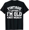 Vintage Lifter I'm Old Not Weak T Shirt