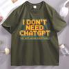 Funny Husband T Shirt I Dont Need ChatGPT My Wife Knows Everything Tshirt Casual Cotton Tech Humor Short Sleeve Tshirt