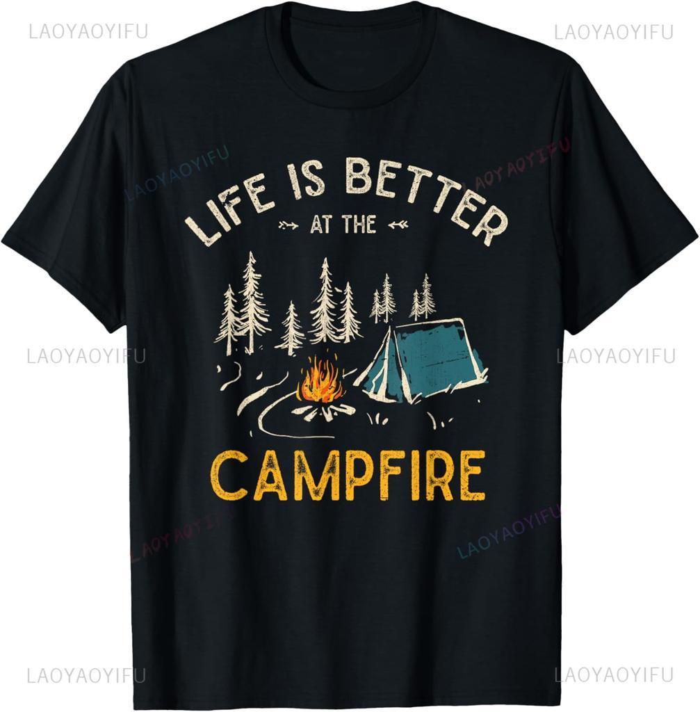Life Is Better At The Campfire Funny Camper Camp Camping Tshirt Personalized Clothing Couple Customizable Camiseta Hombre