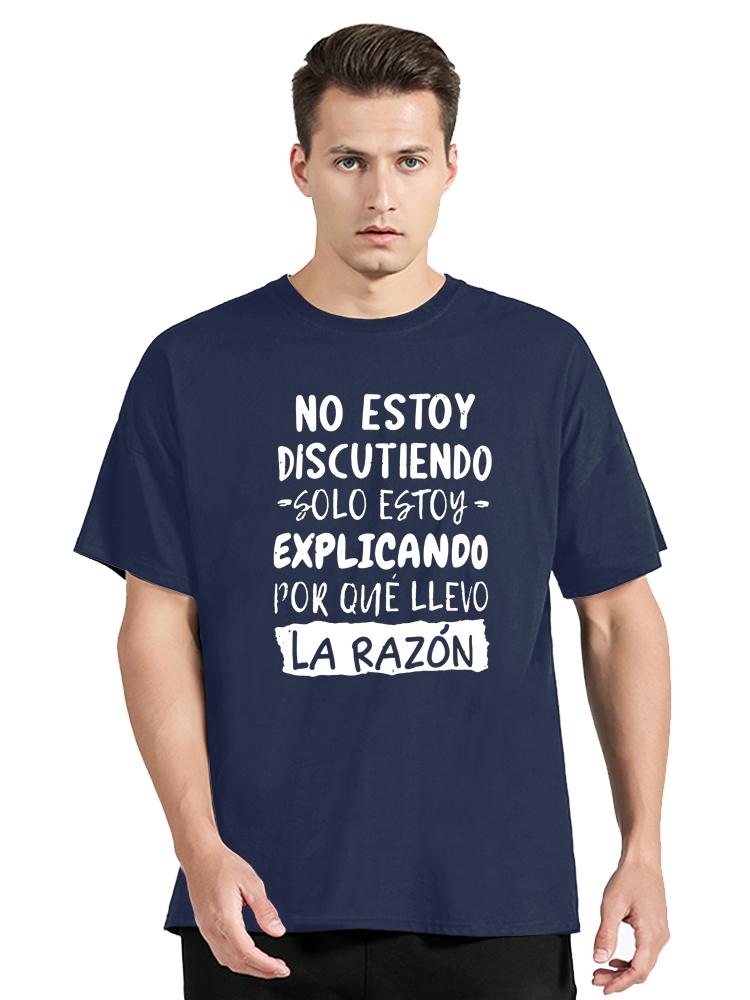 I'm Not Arguing I'm Explaining Why I'm Right T Shirt Funny Spanish Text Humor Joke Camiseta Casual Cotton Unisex Soft T-shirt