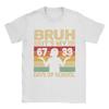 Unisex Bruh Its My 67 33 Days of School Boys 100th Day 67 Meme T Shirt Cotton Tops Unique Short Sleeve O Neck Tees 4XL 5XL TShirts