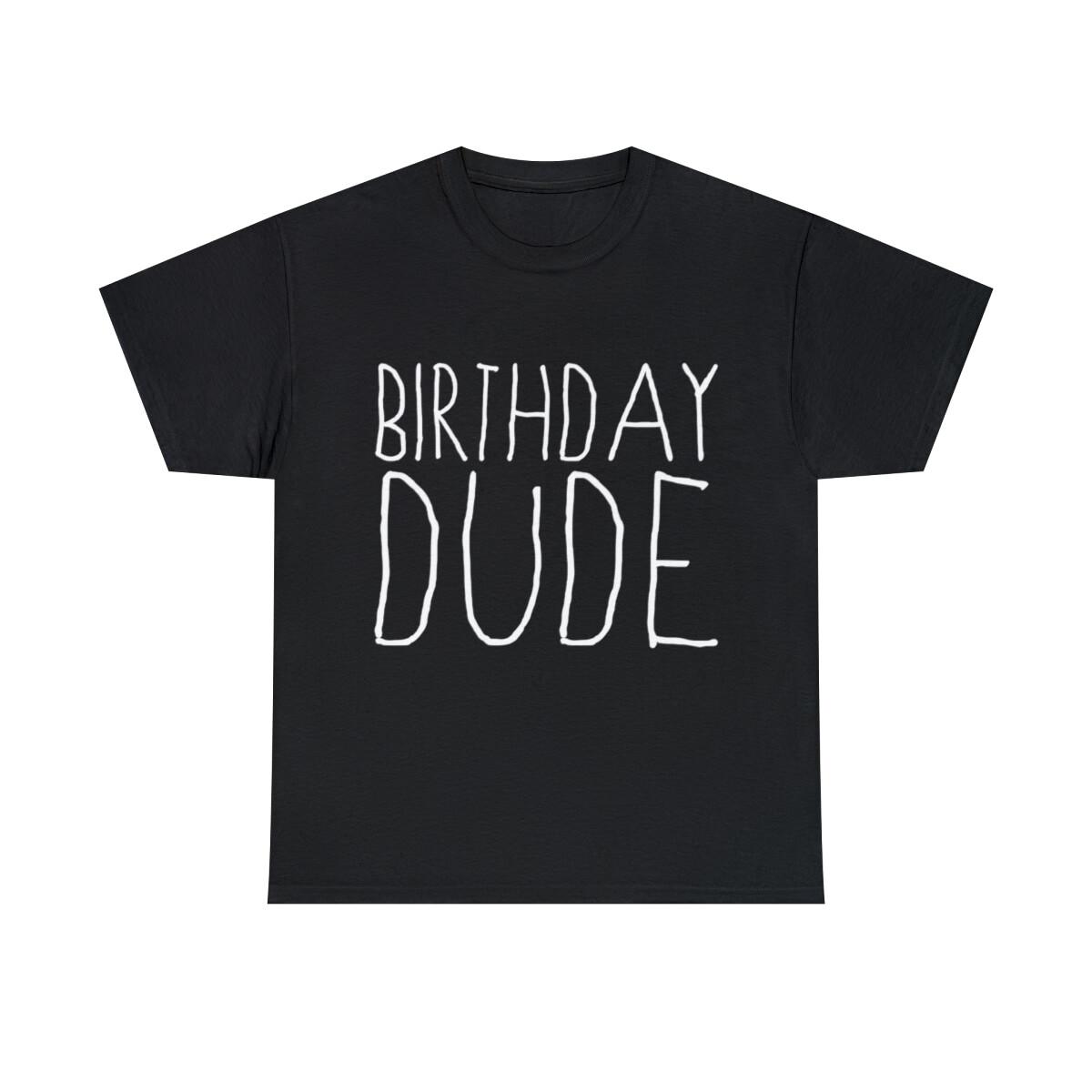 Birthday Dude Graphic Tee Shirt, S-5XL M