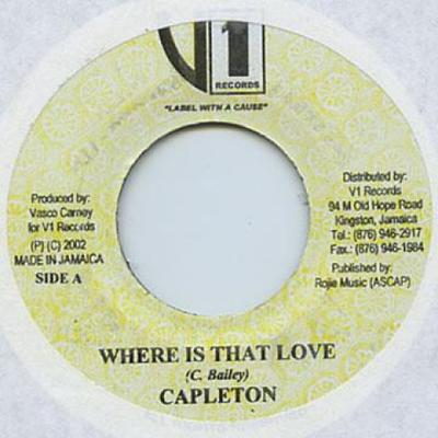 7inch Record CAPLETON - Where Is That Love V1 Records 2002 Jamaica Reggae, Ska & Dub