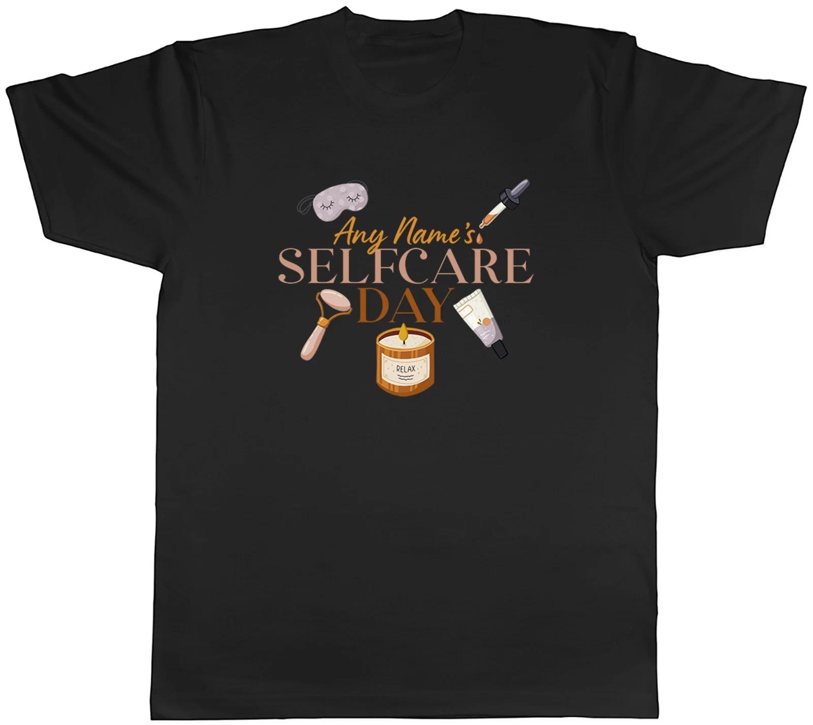Personalised Any Name s Selfcare Day Funny Mens T-Shirt Tee Gift Top XL