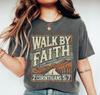 Comfort Colors Walk By Faith Christian T-Shirt, Vintage Style
