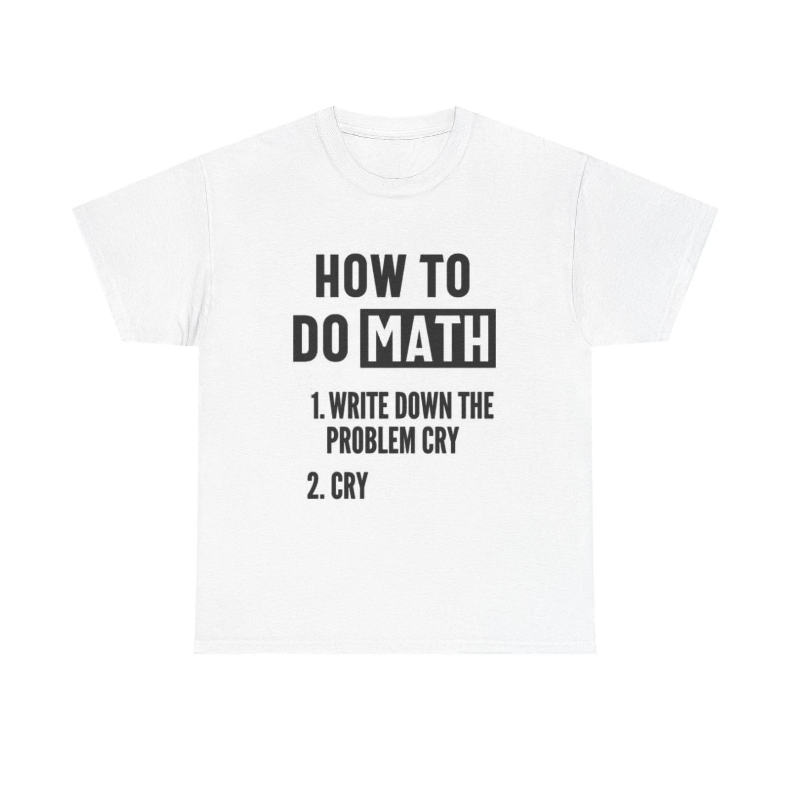 Men s and Women s T-shirts How To Do Math Graphic XS