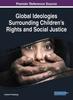 The Global Ideologies Surrounding Children's Rights and Social Justice Book