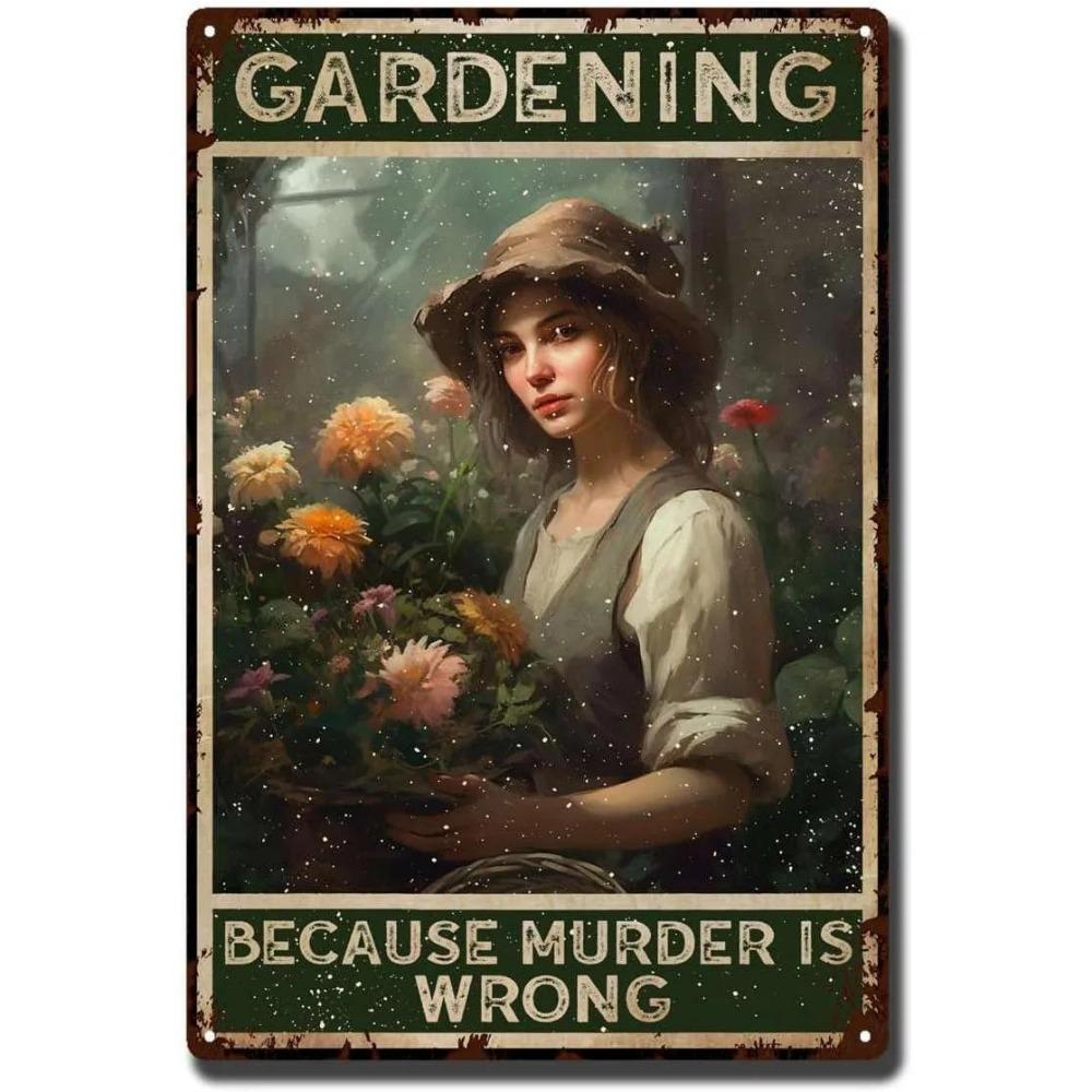 Gardening Because Murder Is Wrong Vintage Metal Tin Signs Wall Decor for Home Garden Bars Cafe Clubs Retro Posters Plaque
