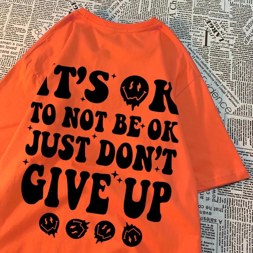It'S Ok To Not Be Ok Just Don'T Funny Print Men T Shirt Harajuku Tee Clothes Crewneck T Shirts Fashion Tee Clothes Cotton Tshirt