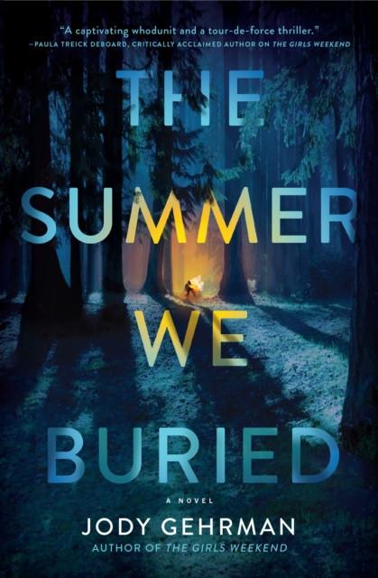 The Summer We Buried by Jody Gehrman Hardback Book 9781643859231