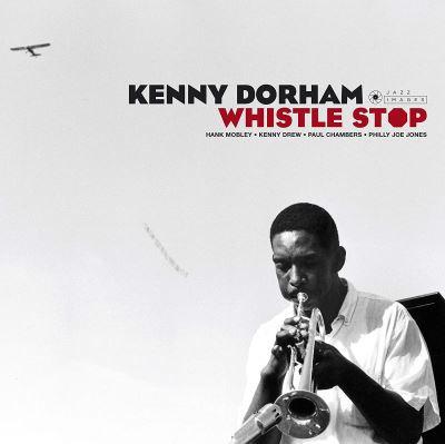 Виниловая пластинка KENNY DORHAM Whistle Stop 37121 Jazz Images 2019 Европа Джаз