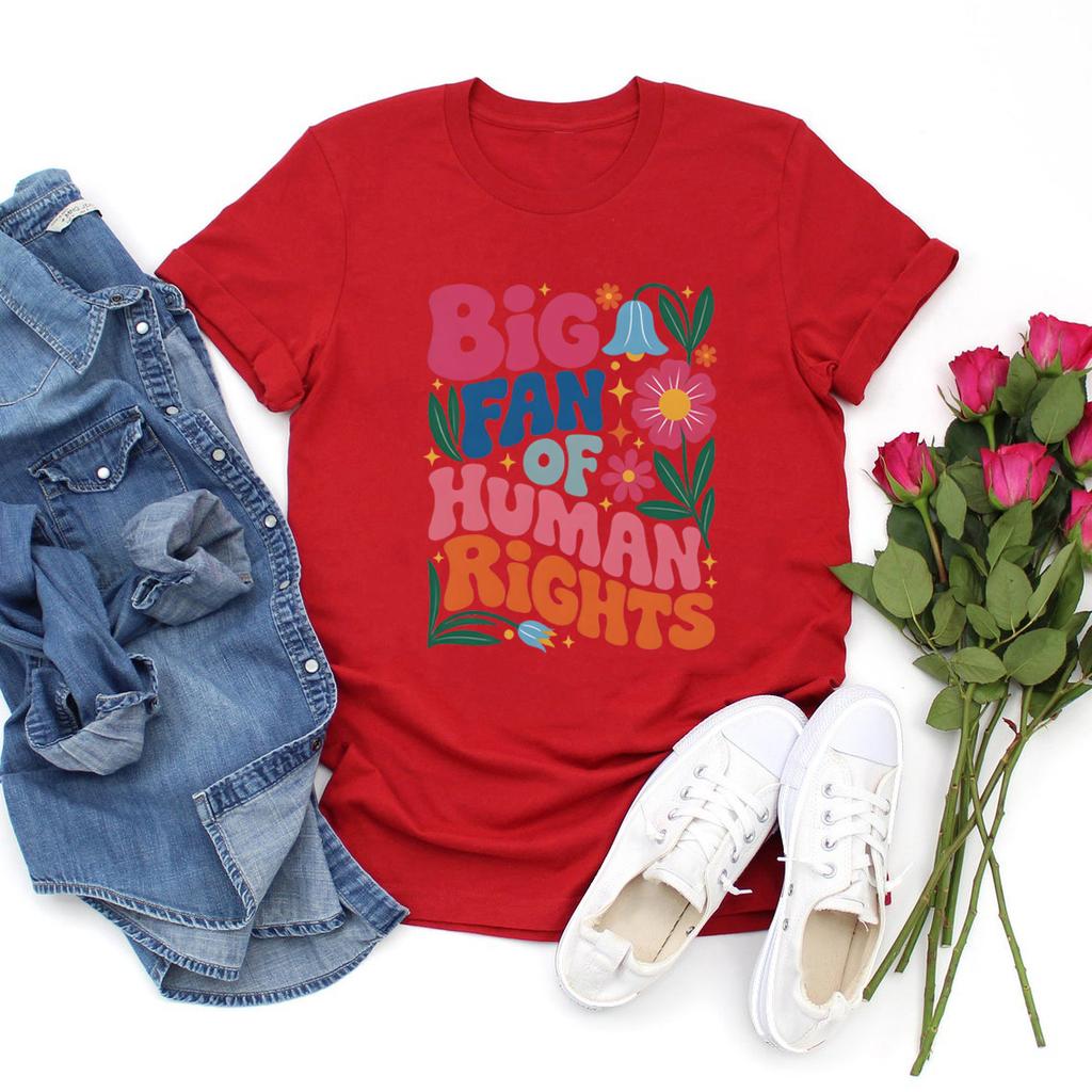 Big Fan of Human Rights Floral T-Shirt Social Justice Tshirt Support Immigrant Tee Cute Equality Pro Democracy Shirt Casual Tops