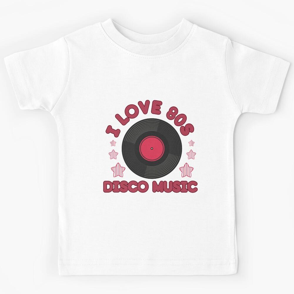 Funny I love 80s disco music, 80S, Music Kids T-Shirt 100