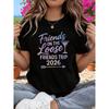 Friends On The Loose FRIENDS TRIP 2026 Letter Print T-shirt, Short Sleeve Crew Neck Casual Top for Summer & Spring, Women's Clothing