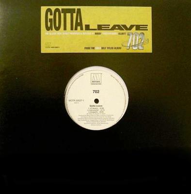 12inch Record 702 - Gotta Leave MOTR200271 Motown 2000 US Rap & Hip-Hop/R&B Used