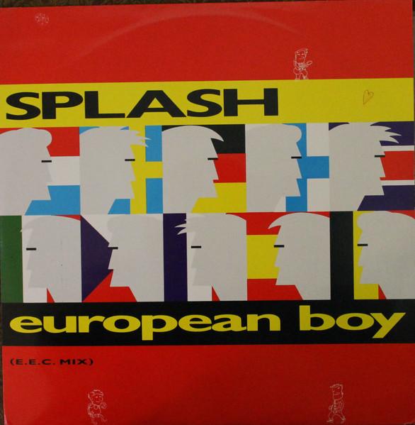 7inch Record SPLASH (15) - European Boy (E.E.C. Mix) BLAST612 1987 UK Dance & Electronica Used
