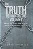 Bok The Truth Behind Truths Volume I : John 8:32 And Ye Shall Know the Truth, and the Truth Shall Make You Free.