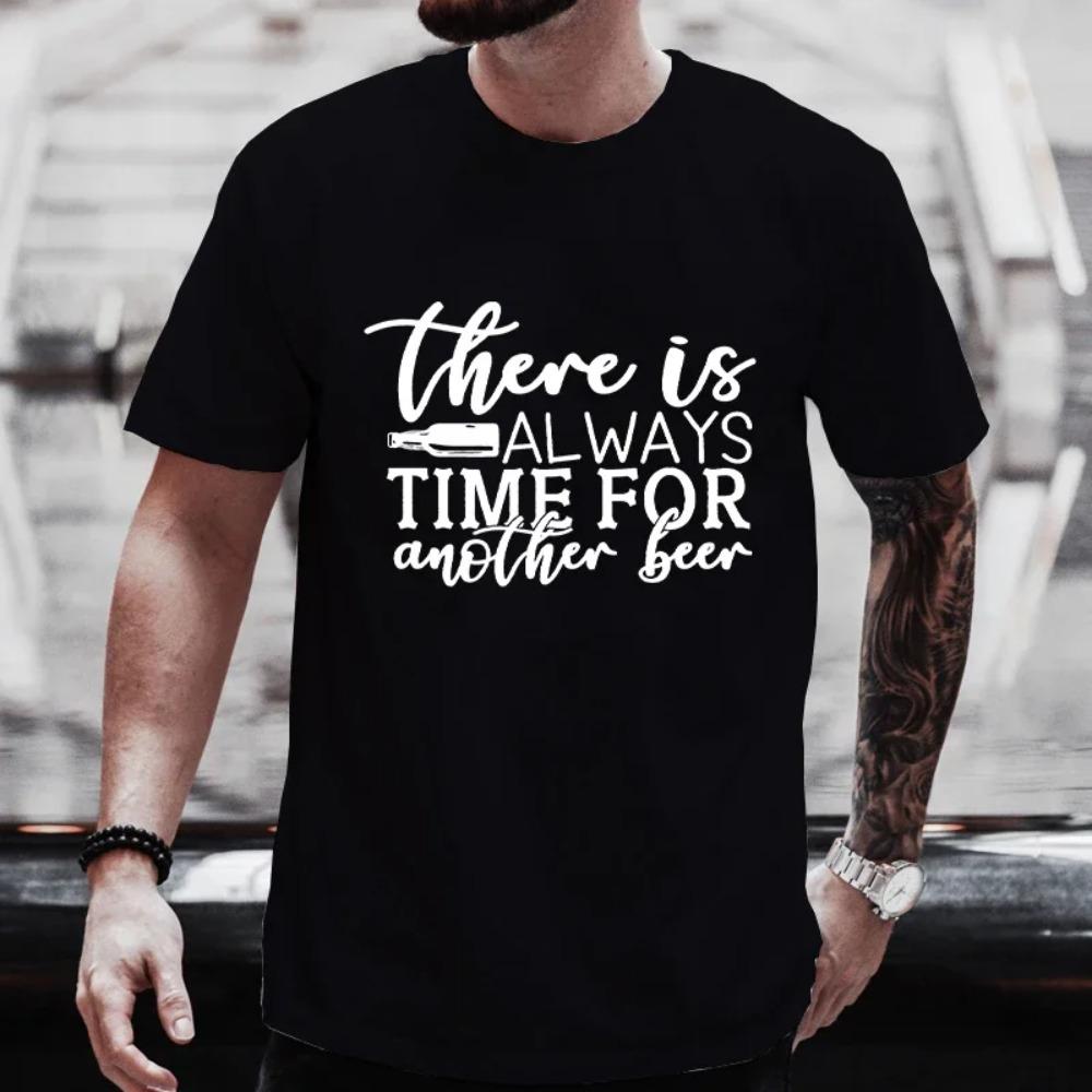 There Is Al Ways Time for Another Beer Graphic Men T Shirt Beer DAY Drinking Party Tops Plus Size Matching Streetwear Outfit