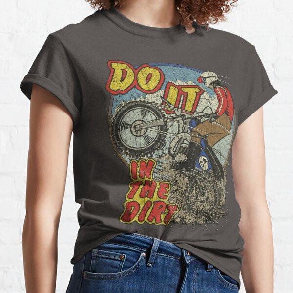 

Do It In The Dirt 1976 Classic T Shirt XL