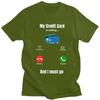 Cool My Credit Card Is Calling T Shirt Men Short Sleeve 100 Cotton Tshirt Tees Fashion Tshirt For Husband Boyfriend