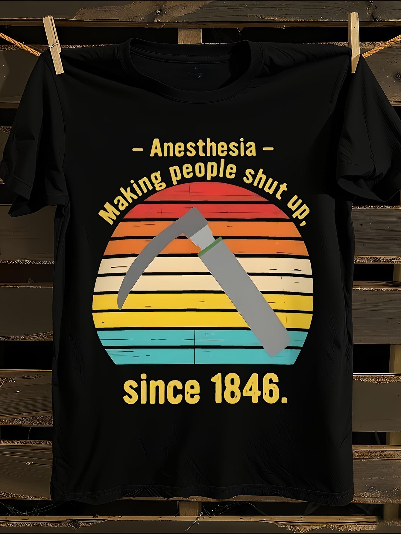 Funny Anesthesia Making People Shut Up Since 1846 Vintage... XXXXL