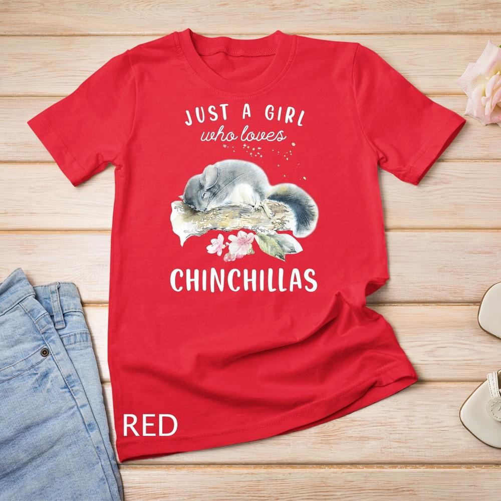 

Chinchilla Tshirt, Just A Girl Who Loves Chinchillas Unisex T-shirt 2XL