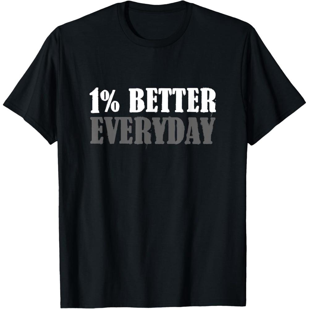 Motivation Quote One Percent Better Everyday Saying T Shirt XS чёрный