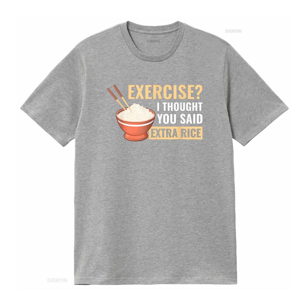 Exercise I Thought You Said Extra Rice Funny Asian Food T Shirt vintage Washed graphic streetwear Unisex Stylish
