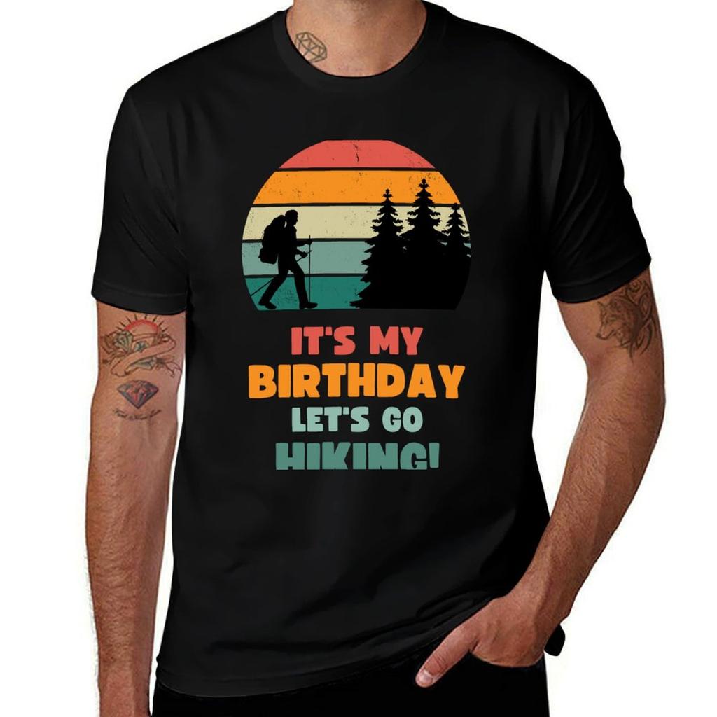 Its My Birthday Lets Go Hiking For Hikers TShirt Quick Dry Light Sports TShirt