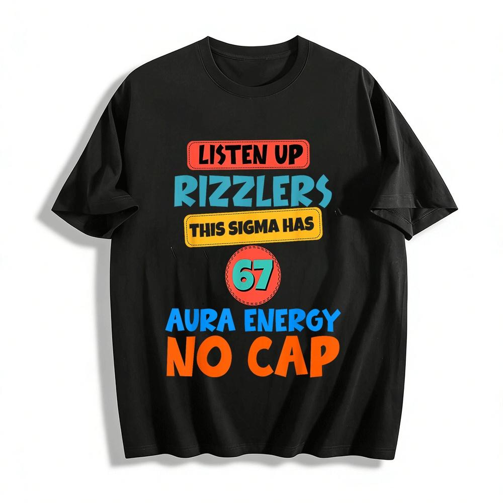 Listen Up Rizzlers This Sigma Has 67 Aura Energy No Cap Tee Pure cotton T-shirt XXS