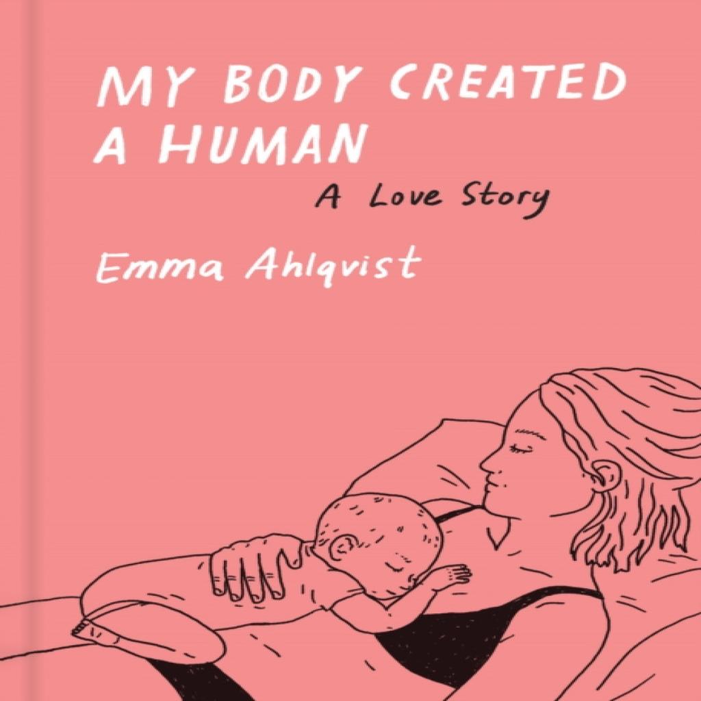 My Body Created a Human by Emma Ahlqvist Hardback Book 9781648961557