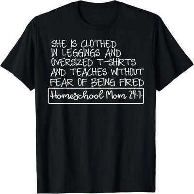 She Is Clothed In Leggings And Oversized Homeschool Mom 24 7 T-Shirt