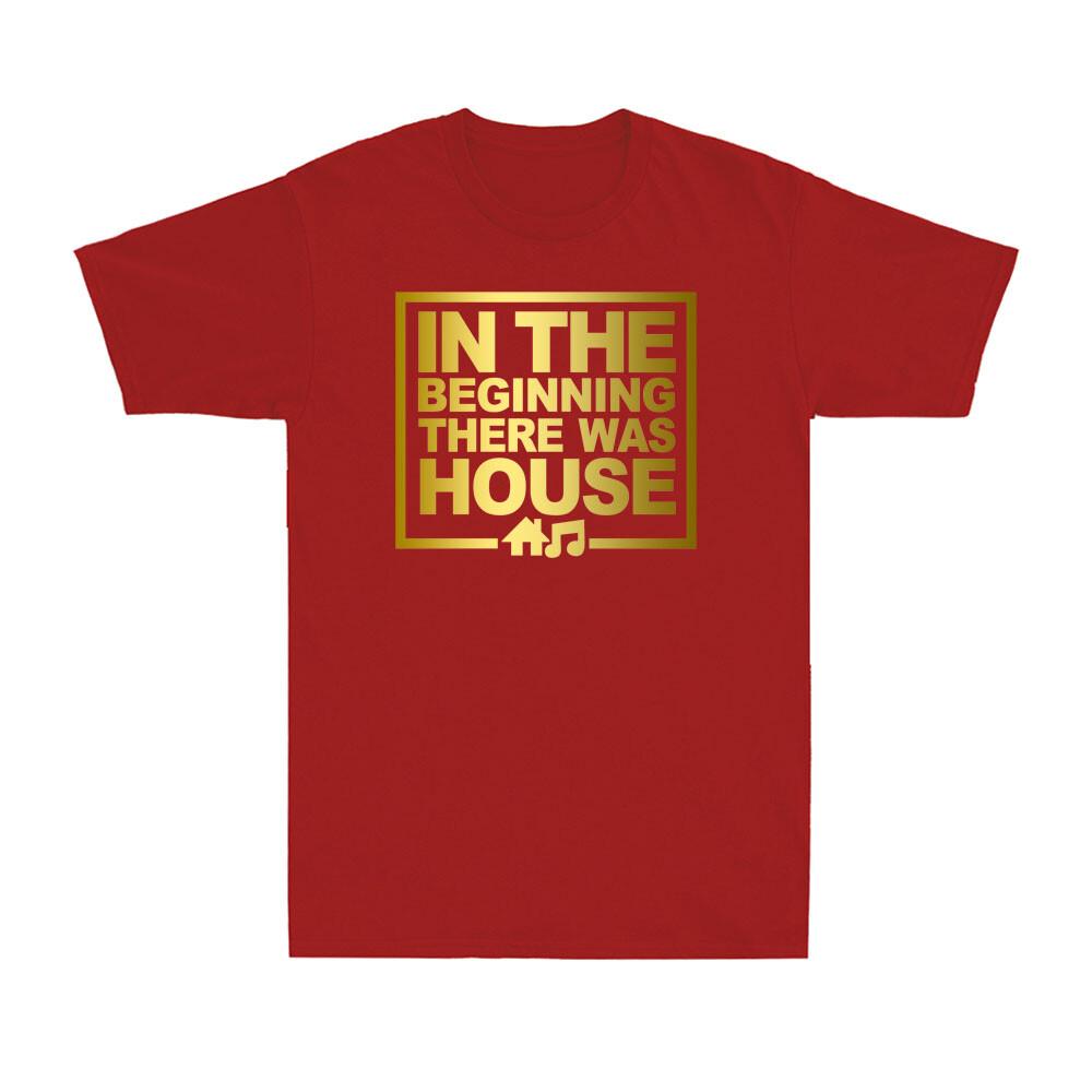 In The Beginning There Was House House Music Edm Dj Golden Print Unisexs Tshirt