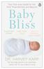 The Baby Bliss : Your One-stop Guide for the First Three Months and Beyond Book