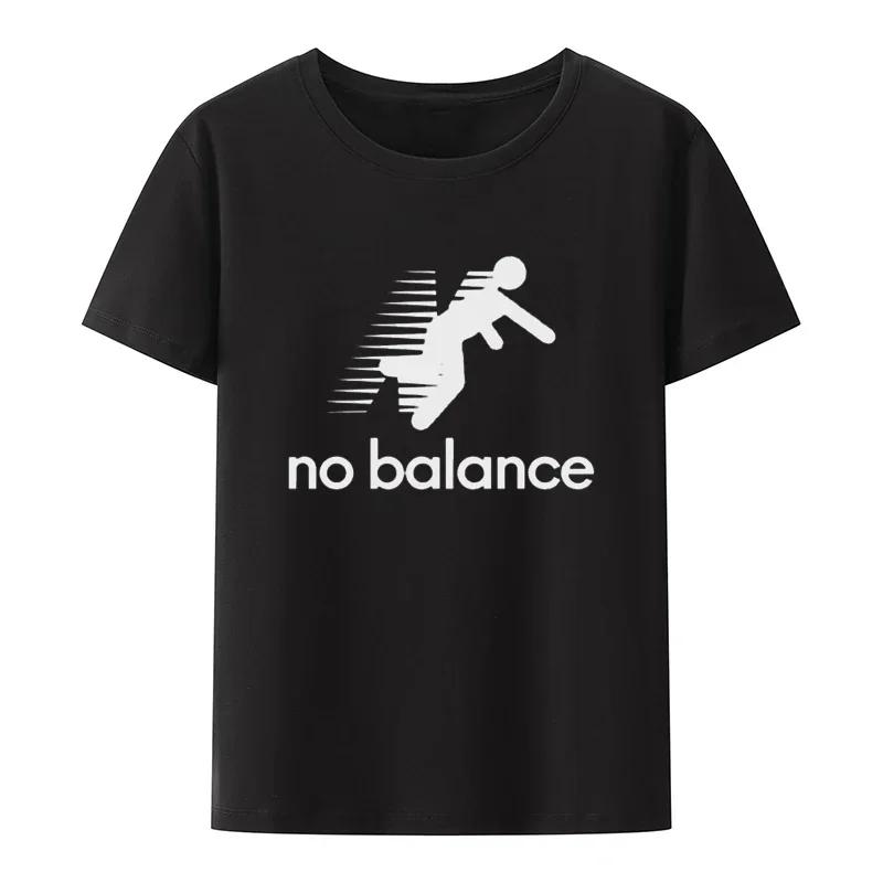 Funny Tee Tops No Balance T-Shirt  Novelty Comfortable Roupas Graphic Printed Clothes Men Clothing Creative Graphic T Shirts