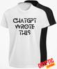 CHATGPT Wrote This T-SHIRT Funny Chat GPT AI Text Meme Artificial Intelligence